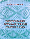 DICCIONARIO_MBYA_GUARANI_CASTELLANO_CADOGAN_97x125 DICCIONARIO_MBYA_GUARANI_CASTELLANO_CADOGAN_97x125