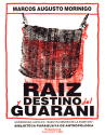 RAIZ Y DESTINO DEL GUARANI